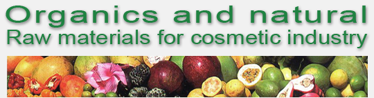 Organics and natural - Raw materials for cosmetic industry